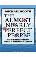 The Almost Nearly Perfect People: Behind the Myth of the Scandinavian Utopia