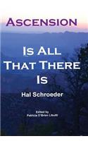 Ascension Is All That There Is: (English)