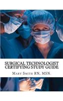 Surgical Technologist Certifying Study Guide