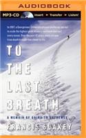 To the Last Breath