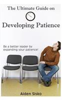 Ultimate Guide on Developing Patience