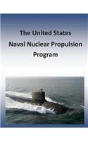 The United States Naval Nuclear Propulsion Program