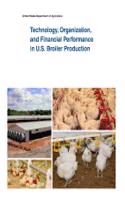 Technology, Organization, and Financial Performance in U.S. Broiler Production