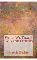 When We Thank God and Others