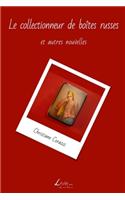 Le collectionneur de boites russes et autres nouvelles