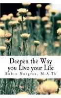 Deepen the Way you Live your Life