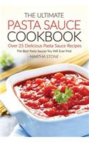 The Ultimate Pasta Sauce Cookbook - Over 25 Delicious Pasta Sauce Recipes