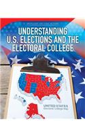 Understanding U.S. Elections and the Electoral College