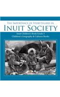 The Importance of Storytellers in Inuit Society Inuit Children's Book Grade 3 Children's Geography & Cultures Books