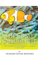 Great Barrier Reef: The History of the World's Largest Coral Reef