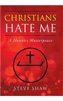 Christians Hate Me
