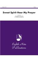 Sweet Spirit Hear My Prayer: Medium