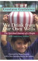 We Drink from Our Own Wells: The Spiritual Journey of a People