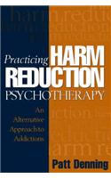 Practicing Harm Reduction Psychotherapy