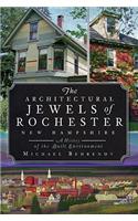 Architectural Jewels of Rochester New Hampshire: A History of the Built Environment