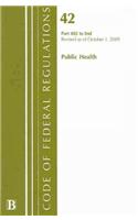 Code of Federal Regulations, Title 42: Parts 482-End (Public Health) Health and Human Services