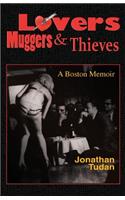 Lovers, Muggers & Thieves - A Boston Memoir