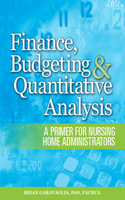 Finance, Budgeting & Quantitative Analysis: A Primer for Nursing Home Administrator Sales