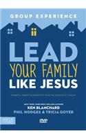 Lead Your Family Like Jesus Group Experience