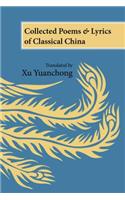 Collected Poems and Lyrics of Classical China: Translated by Xu Yuanchong
