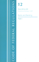 Code of Federal Regulations, Title 12 Banks and Banking 220-229, Revised as of January 1, 2021: Part 1(Code of Federal Regulations, Title 12 Banks and Banking)