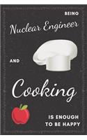 Nuclear Engineer & Cooking Notebook: Funny Gifts Ideas for Men/Women on Birthday Retirement or Christmas - Humorous Lined Journal to Writing