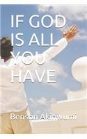 If God Is All You Have