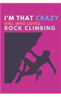 I'm that crazy girl who loves rock climbing