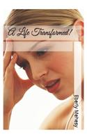 A Life Transformed!