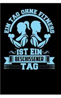 Ein Tag ohne Fitness