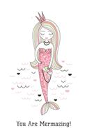 You Are Mermazing!