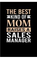 The Best Kind Of Mom Raises A Sales Manager