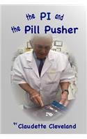 The PI and the Pill Pusher