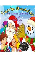 Santa Buddies Chrismas Coloring Book for Kids: Coloring Book for Kids, Coloring Activity Book for Kids, Coloring Play Book for Kids, Christmas Coloring Book for Kids of Ages 4-10 (Perfect Christm