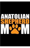 Anatolian Shepherd Mom: Cool Anatolian Shepherd Dog Mum Journal Notebook - Funny Anatolian Shepherd Dog Notebook - Anatolian Shepherd Owner Gifts. 6 x 9 in 120 pages