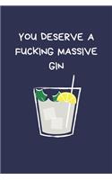 You Deserve a Fucking Massive Gin