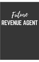 Future Revenue Agent Notebook: Lined Journal (Gift for Aspiring Revenue Agent), 120 Pages, 6 x 9, Matte Finish