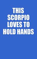 This Scorpio Loves To Hold Hands Notebook