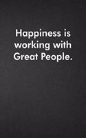 Happiness is working with Great People.