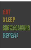 Eat Sleep Skateboarding Repeat