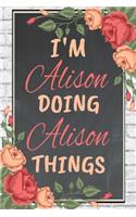 I'm Alison Doing Alison Things personalized name notebook for girls and women