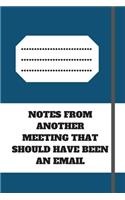 Notes from Another Meeting That Should Have Been an Email