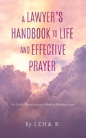 A Lawyer's Handbook to Life and Effective Prayer