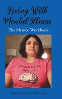 Living With Mental Illness: The Mentee Workbook