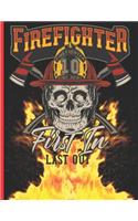 Firefighter First In Last Out