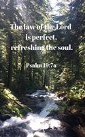 The Law of the Lord Is Perfect, Refreshing the Soul. Psalm 19