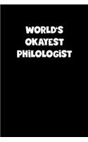 World's Okayest Philologist Notebook - Philologist Diary - Philologist Journal - Funny Gift for Philologist