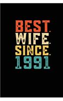 Best. Wife. Since. 1991: Weekly 100 page 6 x9 Dated Calendar Planner and Notebook For 2019-2020 Academic Year Retro 28th Wedding Anniversary notebook for Her to jot down ide