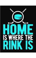 Home Is Where The Rink Is