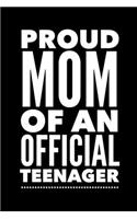 Proud Mom Of An Official Teenager